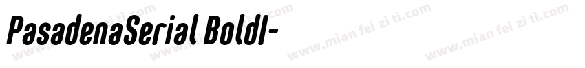 PasadenaSerial BoldI字体转换